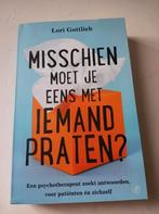 Lori Gottlieb - Misschien moet je eens met iemand praten?, Ophalen of Verzenden, Zo goed als nieuw