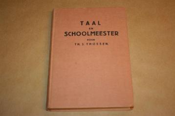 Taal en Schoolmeester - Theo Thijssen - 1911 - Zeldzaam !! beschikbaar voor biedingen