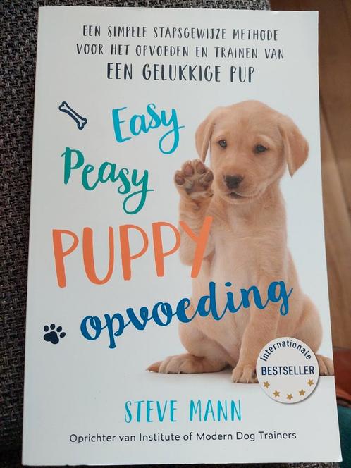 Steve Mann - Easy Peasy Puppy Opvoeding, Boeken, Dieren en Huisdieren, Zo goed als nieuw, Ophalen of Verzenden