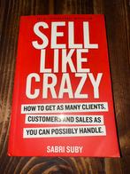 Sell Like Crazy - Sabri Suby., Ophalen of Verzenden, Zo goed als nieuw, Economie en Marketing