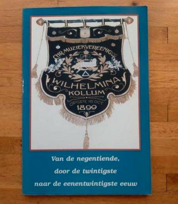Muziekvereniging wilhelmina kollum Geschiedenis fotoboek  beschikbaar voor biedingen