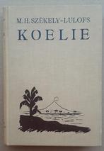 Koelie – M.H. Székely-Lulofs – Eerste druk, Ophalen of Verzenden, Zo goed als nieuw