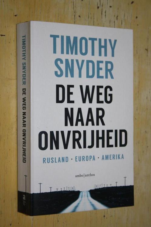 Weg naar onvrijheid Timothy Snyder Rusland Europa Amerika, Boeken, Politiek en Maatschappij, Gelezen, Europa, Ophalen of Verzenden