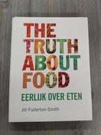 The Truth About Food Eerlijk Over Eten, Ophalen of Verzenden, Zo goed als nieuw