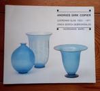 Andries Dirk Copier Leerdams glas 1923 - 1971 Unica Serica, Ophalen of Verzenden, Zie tekst