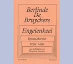 ENGELENKEEL hc BERLINDE DE BRUYCKERE / Mortier / Huijts, Ophalen of Verzenden, Zo goed als nieuw