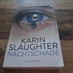 Karin Slaughter - Nachtschade - Thriller, Ophalen of Verzenden, Zo goed als nieuw, Karin Slaughter
