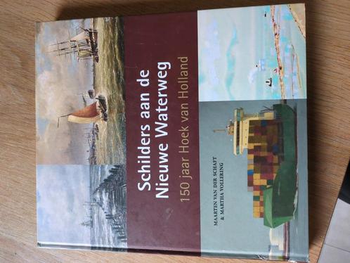 Maarten van der Schaft - Schilders aan de Nieuwe Waterweg, Boeken, Kunst en Cultuur | Beeldend, Zo goed als nieuw, Schilder- en Tekenkunst