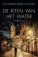 Eva Garcia Saenz de Urturi - De riten van het water, Boeken, Nieuw, Ophalen of Verzenden, Nederland