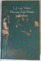 L.J.van Valen: Die aan Zijn Naam gedenken, Ophalen of Verzenden, Zo goed als nieuw, Christendom | Protestants
