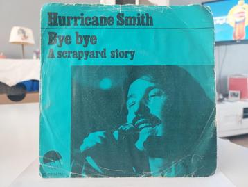 7" Single Hurricane Smith - Bye Bye / A Scrapyard Story beschikbaar voor biedingen