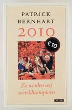 Bernhart, Patrick - 2010 Zo werden wij wereldkampioen, Boeken, Sportboeken, Balsport, Zo goed als nieuw, Verzenden