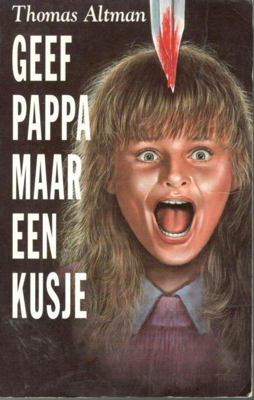 Thomas Altman - Geef pappa maar een kusje., Boeken, Thrillers, Gelezen, Nederland, Ophalen of Verzenden
