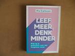 Leef meer, denk minder - Pia Callesen, Boeken, Ophalen of Verzenden, Zo goed als nieuw, Pia Callesen