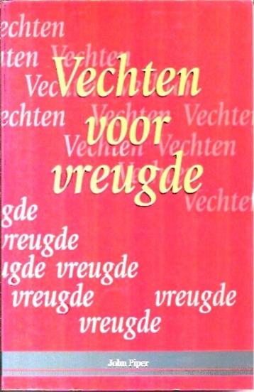 Vechten voor vreugde - John Piper beschikbaar voor biedingen