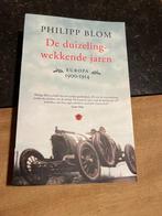 De Duizelingwekkende jaren - Philipp Blom, Boeken, Philipp Blom, Maatschappij en Samenleving, Ophalen of Verzenden, Zo goed als nieuw