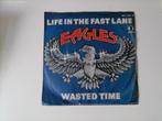 Eagles - Life in the fast Lane / Wasted Time, Gebruikt, 7 inch, Single, Ophalen of Verzenden