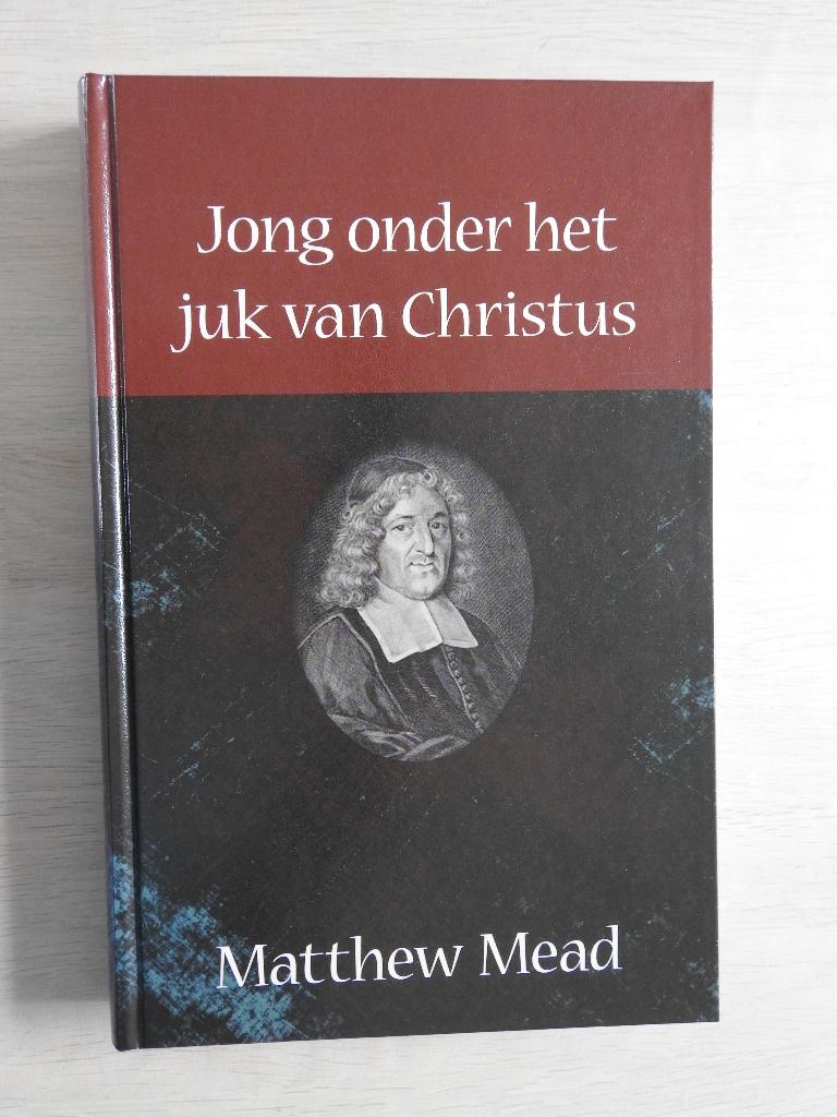 Matthew Mead - Jong onder het juk van Christus, Boeken, Ophalen of Verzenden, Zo goed als nieuw