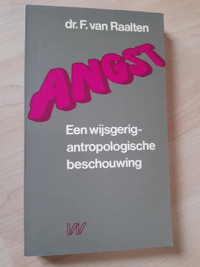 ANGST Dr F van Raalten EEN WIJSGERIGANTROPOLOGISCHE, Ophalen of Verzenden, Gelezen