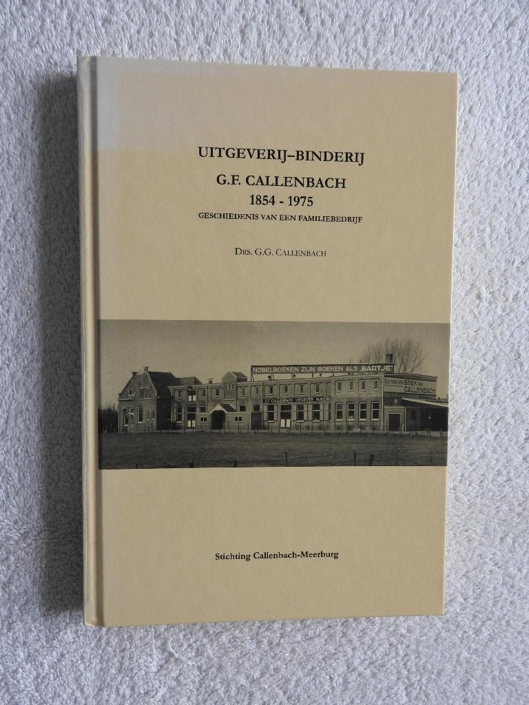 Uitgeverij-Binderij G.F. Callenbach 1854-1975 - Nijkerk, Boeken, Geschiedenis | Stad en Regio, Ophalen of Verzenden, Zo goed als nieuw