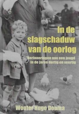 Wouter Hugo Douma: In de slagschaduw van de oorlog, Boeken, Ophalen of Verzenden, Zo goed als nieuw