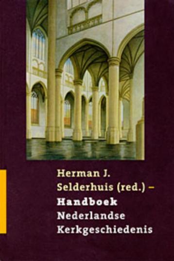 Handboek Nederlandse Kerkgeschiedenis Herman J. Selderhuis beschikbaar voor biedingen