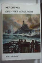 'Verdreven doch niet verslagen'  (K.W.L. Bezemer), Boeken, Marine, Ophalen of Verzenden, Zie beschrijving, Tweede Wereldoorlog