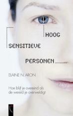 Hoog sensitieve personen - Elaine N. Aron, Boeken, Ophalen of Verzenden, Zo goed als nieuw, Elaine N. Aron, Instructieboek