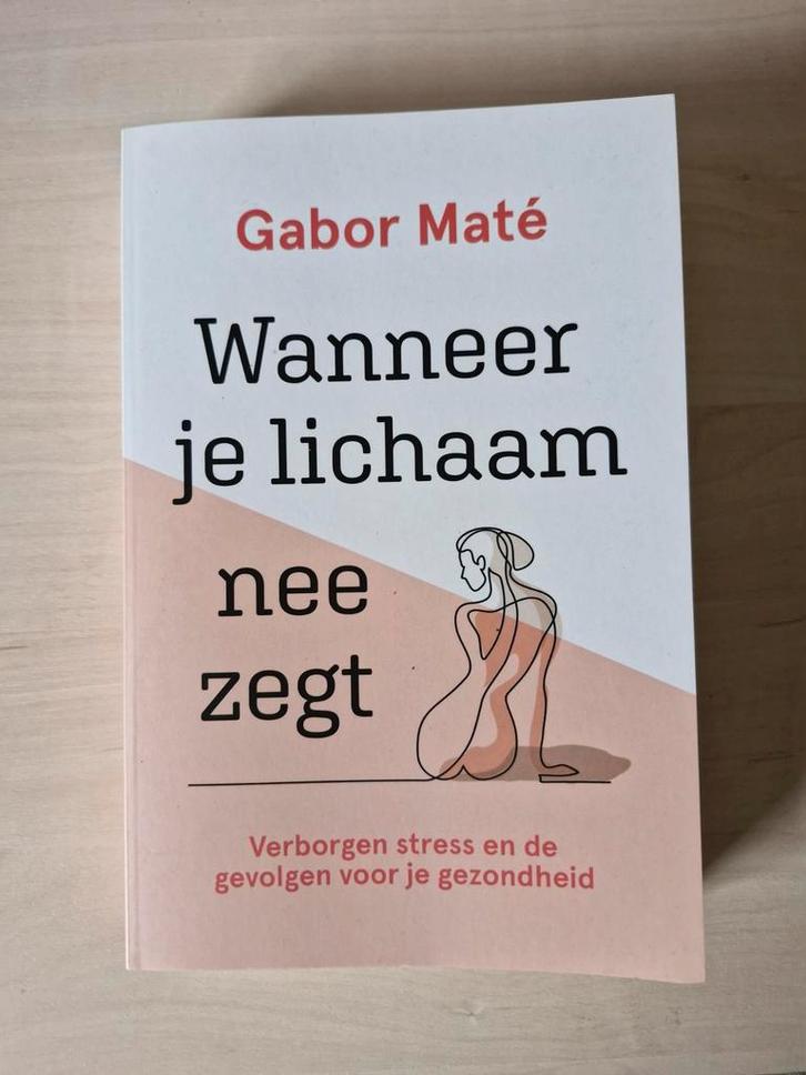 Gabor Maté - Wanneer je lichaam nee zegt, Boeken, Psychologie, Zo goed als nieuw, Ophalen of Verzenden