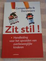 Opvoeden overbeweeglijke kinderen. "Zit stil!" Compernolle, Ophalen of Verzenden, Gelezen, Ontwikkelingspsychologie