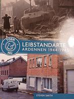 Leibstandarte Ardennen 1944-1945 - Toen & Nu, Ophalen of Verzenden, Tweede Wereldoorlog, Nieuw, Steven Smith