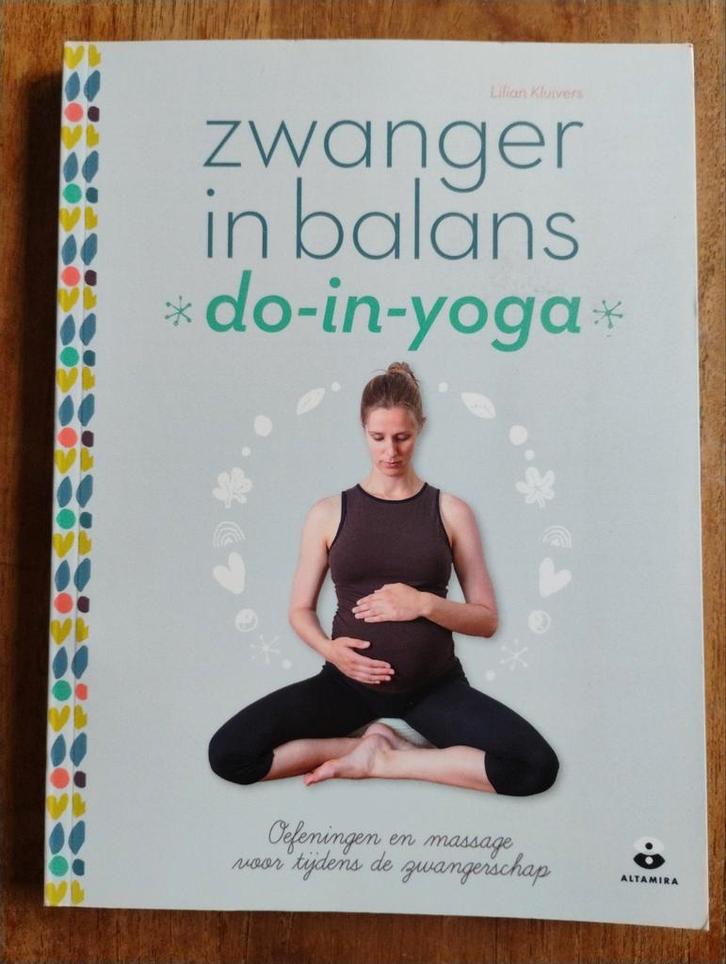 Zwanger in balans do-in-yoga - Lilian Kluivers, Boeken, Zwangerschap en Opvoeding, Zo goed als nieuw, Zwangerschap en Bevalling