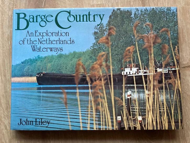 Barge Country. An Exploration of the Netherlands Waterways, Verzamelen, Scheepvaart, Zo goed als nieuw, Boek of Tijdschrift, Motorboot of Zeilboot