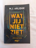 M.J. Arlidge - Wat jij niet ziet, Ophalen of Verzenden, Zo goed als nieuw, M.J. Arlidge