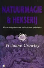 Vivianne Crowley - Natuurmagie en hekserij (2004), Boeken, Ophalen of Verzenden, Overige onderwerpen