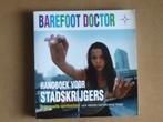 Handboek voor stadskrijgers - Supersnelle spiritualiteit, Achtergrond en Informatie, Spiritualiteit algemeen, Barefoot Doctor