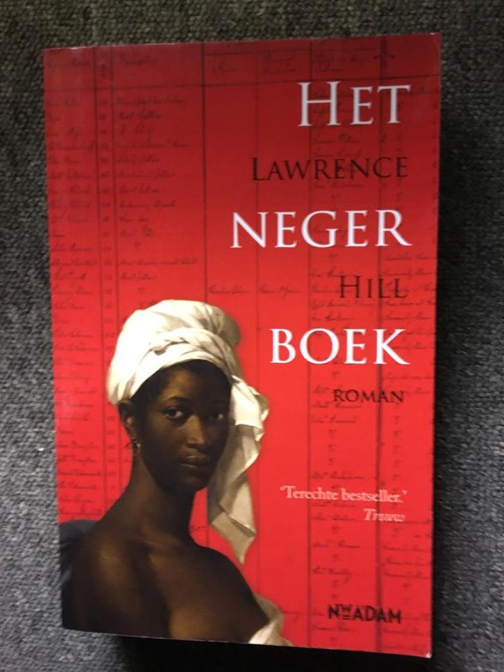 Het Negerboek ; door Lawrence Hill #USA #Slavernij, Boeken, Biografieën, Zo goed als nieuw, Overige, Ophalen of Verzenden