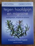 Vechten met gerechten tegen hoofdpijn en migraine, Boeken, T. Koolsbergen; J. Vreugdenhil, Ophalen of Verzenden, Zo goed als nieuw
