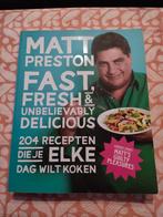 Matt Preston fast,fresh & unbelievable delicious, Boeken, Kookboeken, Ophalen of Verzenden, Zo goed als nieuw