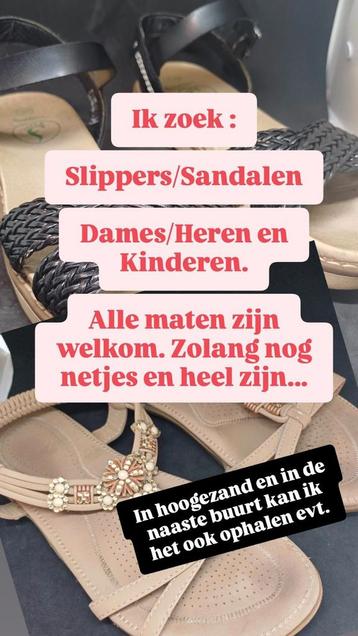 Gezocht!! Slippers/Sandalen.  beschikbaar voor biedingen