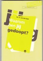 Belt, ds. H. van den – Waarom ben jij gedoopt?, Ophalen of Verzenden, Zo goed als nieuw, Belt, ds. H. van den, Christendom | Protestants