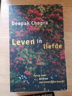 Deepak Chopra Leven in liefde terug bron innerlijke kracht, Ophalen of Verzenden, Zo goed als nieuw, Deepak Chopra