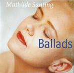 CD Mathilde Santing - Ballads, Ophalen of Verzenden, 1980 tot 2000, Gebruikt