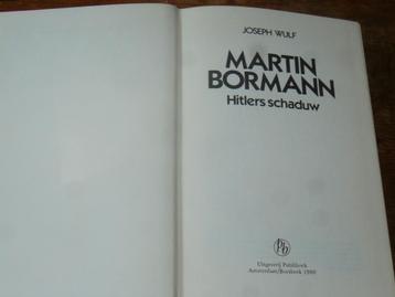 Martin Bormann : Hitlers schaduw (3e Rijk kopstuk, Wo2) beschikbaar voor biedingen