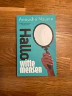 Anousha Nzume - Hallo witte mensen, Nederland, Anousha Nzume, Ophalen of Verzenden, Zo goed als nieuw