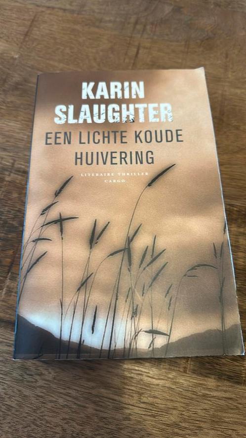Karin Slaughter - Een lichte koude huivering, Boeken, Thrillers, Zo goed als nieuw, Nederland, Ophalen of Verzenden