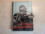 wir tragen den tod ubers meer, Verzamelen, Militaria | Tweede Wereldoorlog, Ophalen of Verzenden, Landmacht, Nederland, Boek of Tijdschrift