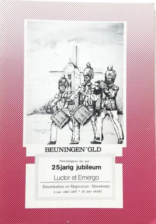 Luctor et Emergo Beuningen Feestuitgave 1987 Drumfanfare, Boeken, Geschiedenis | Stad en Regio, Zo goed als nieuw, 20e eeuw of later