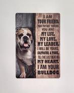 Bulldog i am your friend tekst reclamebord van metaal deco, Info@deconoord.nl, Deco Noord, Nieuw, Ophalen of Verzenden