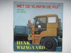 HENK WIJNGAARD # MET DE VLAM IN DE PIJP/100 KILO DAT BEN IK., Cd's en Dvd's, Vinyl | Nederlandstalig, Ophalen of Verzenden, Zo goed als nieuw